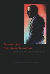 book Foucault and the Iranian Revolution: Gender and the Seductions of Islamism