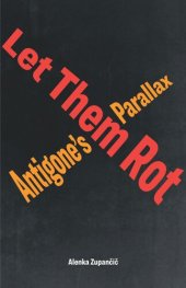 book Let Them Rot: Antigone’s Parallax