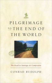 book Pilgrimage to the End of the World: The Road to Santiago de Compostela