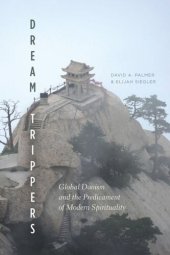 book Dream Trippers: Global Daoism and the Predicament of Modern Spirituality