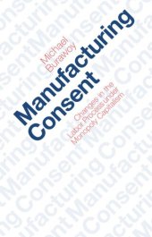 book Manufacturing Consent: Changes in the Labor Process Under Monopoly Capitalism