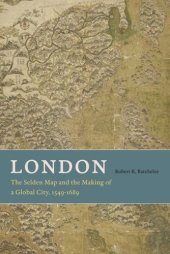 book London: The Selden Map and the Making of a Global City, 1549-1689