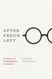 book After Freud Left: A Century of Psychoanalysis in America