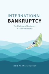 book International Bankruptcy: The Challenge of Insolvency in a Global Economy