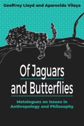 book Of Jaguars and Butterflies: Metalogues on Issues in Anthropology and Philosophy