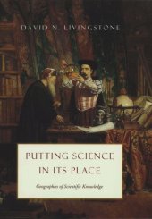 book Putting Science in Its Place: Geographies of Scientific Knowledge