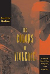 book The Colors of Violence: Cultural Identities, Religion, and Conflict