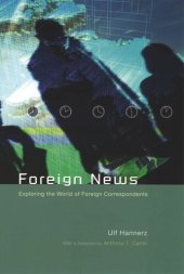 book Foreign News: Exploring the World of Foreign Correspondents