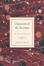 book Classicism of the Twenties: Art, Music, and Literature