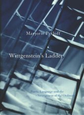 book Wittgenstein's Ladder: Poetic Language and the Strangeness of the Ordinary