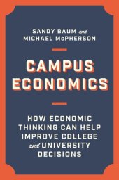 book Campus Economics: How Economic Thinking Can Help Improve College and University Decisions