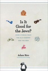 book Is It Good for the Jews?: More Stories from the Old Country and the New