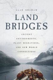 book Land Bridges: Ancient Environments, Plant Migrations, and New World Connections