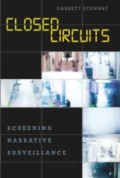 book Closed Circuits: Screening Narrative Surveillance