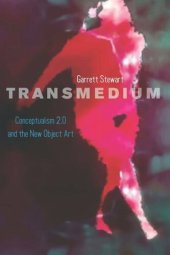 book Transmedium: Conceptualism 2.0 and the New Object Art