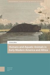 book Humans and Aquatic Animals in Early Modern America and Africa