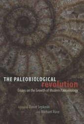 book The Paleobiological Revolution: Essays on the Growth of Modern Paleontology