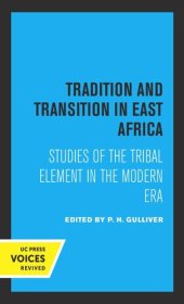 book Tradition and Transition in East Africa: Studies of the Tribal Element in the Modern Era