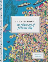 book Picturing America: The Golden Age of Pictorial Maps