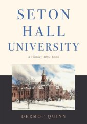 book Seton Hall University: A History, 1856–2006