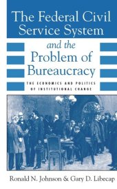 book The Federal Civil Service System and the Problem of Bureaucracy: The Economics and Politics of Institutional Change