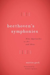 book Beethoven's Symphonies: Nine Approaches to Art and Ideas