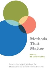 book Methods That Matter: Integrating Mixed Methods for More Effective Social Science Research