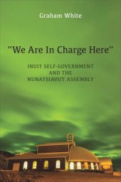 book “We Are in Charge Here”: Inuit Self-Government and the Nunatsiavut Assembly