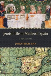 book Jewish Life in Medieval Spain: A New History