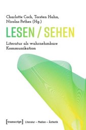 book Lesen / Sehen: Literatur als wahrnehmbare Kommunikation