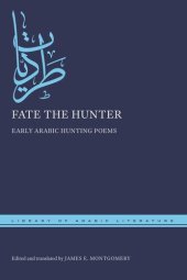 book Fate the Hunter: Early Arabic Hunting Poems