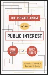 book The Private Abuse of the Public Interest: Market Myths and Policy Muddles