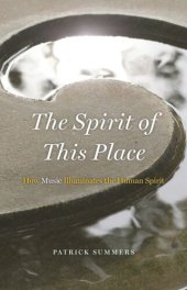 book The Spirit of This Place: How Music Illuminates the Human Spirit