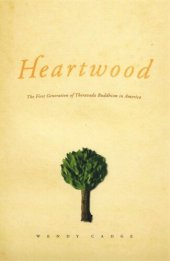 book Heartwood: The First Generation of Theravada Buddhism in America