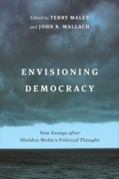 book Envisioning Democracy: New Essays after Sheldon Wolin’s Political Thought