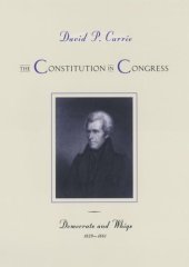 book The Constitution in Congress: Democrats and Whigs, 1829-1861