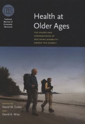 book Health at Older Ages: The Causes and Consequences of Declining Disability Among the Elderly