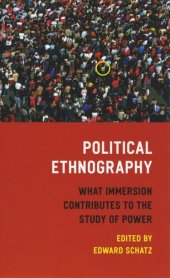 book Political Ethnography: What Immersion Contributes to the Study of Power