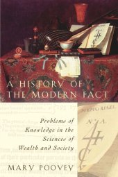 book A History of the Modern Fact: Problems of Knowledge in the Sciences of Wealth and Society