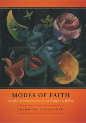 book Modes of Faith: Secular Surrogates for Lost Religious Belief