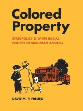 book Colored Property: State Policy and White Racial Politics in Suburban America