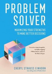 book Problem Solver: Maximizing Your Strengths to Make Better Decisions