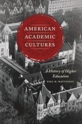 book American Academic Cultures: A History of Higher Education