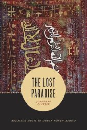 book The Lost Paradise: Andalusi Music in Urban North Africa