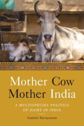 book Mother Cow, Mother India: A Multispecies Politics of Dairy in India