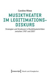 book Musiktheater im Legitimationsdiskurs: Strategien und Strukturen in Musiktheaterkritiken zwischen 1987 und 2007