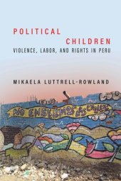 book Political Children: Violence, Labor, and Rights in Peru