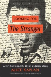 book Looking for The Stranger: Albert Camus and the Life of a Literary Classic