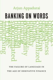 book Banking on Words: The Failure of Language in the Age of Derivative Finance