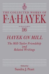 book Hayek on Mill: The Mill-Taylor Friendship and Related Writings